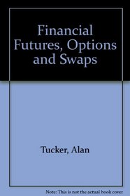 Financial Futures, Options, and Swaps