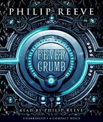 Fever Crumb (Fever Crumb, Bk 1) (Audio CD) (Unabridged)