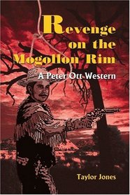 Revenge on the Mongollon Rim: A Peter Ott Western