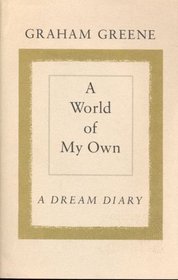 A World of My Own : A Dream Diary