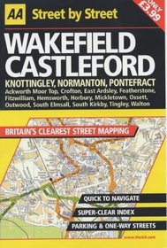 AA Street by Street: Wakefield, Castleford, Knottingley, Normanton, Pontefract