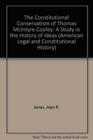 CONST CONSER T M COOLEY (American Legal and Constitutional History)