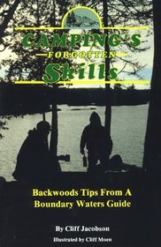 Camping's Forgotten Skills: Backwood Tips from a Boundary Waters Guide