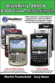 BlackBerry 8800 & 8300 Curve Made Simple (Blackberry Made Simple Guide Book)