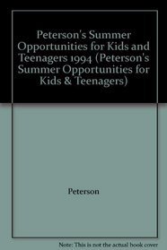 Peterson's Summer Opportunities for Kids and Teenagers 1994 (Peterson's Summer Opportunities for Kids & Teenagers)