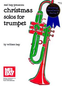 Mel Bay Christmas Solos for Trumpet (Building Excellence Series)