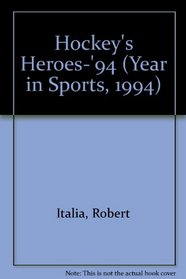 Hockey's Heroes 1994 (Year in Sports, 1994)