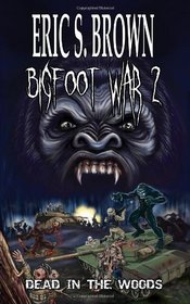 Bigfoot War 2: Dead in the Woods