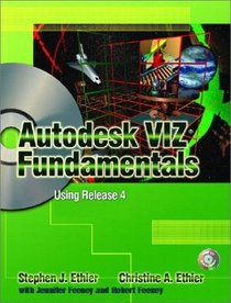 Autodesk VIZ Fundamentals: Using Release 4