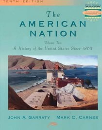 The American Nation, Volume II: A History of the United States Since 1865 (10th Edition)