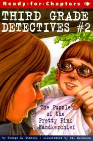 The Puzzle of the Pretty Pink Handkerchief (Third-Grade Detectives, Bk 2)