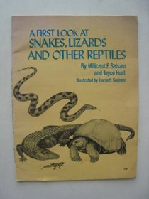 First Look at Snakes, Lizards and Other Reptiles