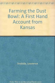 Farming the Dust Bowl: A First Hand Account from Kansas