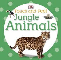 Touch and Feel Jungle Animals (Touch & Feel)