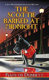 The Scottie Barked At Midnight (A Liss MacCrimmon Mystery)
