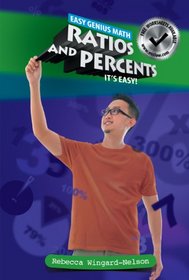Ratios and Percents: It's Easy! (Easy Genius Math)