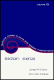 Sidon Sets ((Lecture Notes in Pure  Applied Mathematics Ser.) Vol. 13)