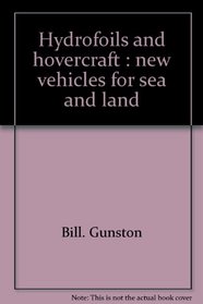 Hydrofoils and Hovercraft: New Vehicles for Sea and Land.