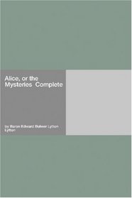 Alice, or the Mysteries  Complete