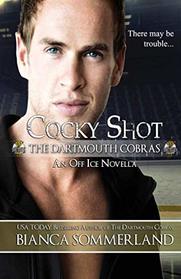 Cocky Shot: An Off Ice Novella (The Dartmouth Cobras)