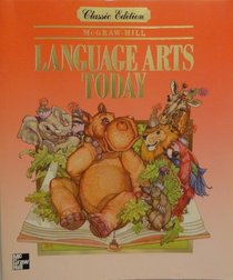 Language Arts Today Classic Edition Mcgraw Hi
