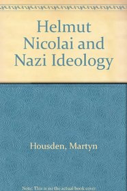 Helmut Nicolai and Nazi Ideology