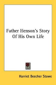 Father Henson's Story Of His Own Life