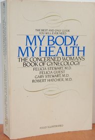 My Body, My Health: The Concerned Woman's Book of Gynecology
