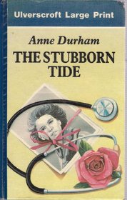 The Stubborn Tide (Ulverscroft Large Print Series)