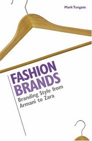 Fashion Brands: Branding Style from Armani to Zara