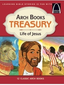 Arch Books Treasury: Life of Jesus