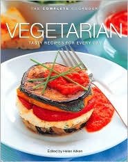 Vegetarian: Tasty Recipes for Every Day (Complete Cookbook Series)
