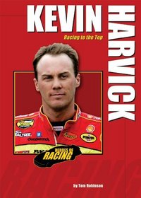 Kevin Harvick: Racing to the Top (Heroes of Racing)