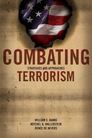 Combating Terrorism, Strategies and Approaches