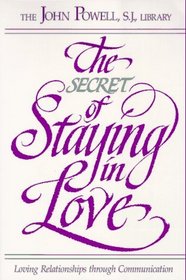 The Secret of Staying in Love: Loving Relationships Through Communication