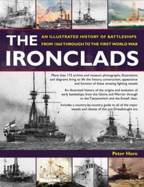 Ironclads: An Illustrated History of Battleships from 1860 to WWI