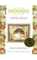 Feng Shui: The Only Introduction You'll Ever Need (Principles of)