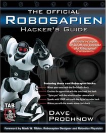 The Official Robosapien Hacker's Guide