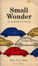 Small Wonder: The Amazing Story of the Volkswagen.