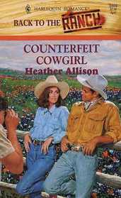 Counterfeit Cowgirl (Back To The Ranch) (Harlequin Romance, No 3309)