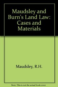 Maudsley & Burn: Land Law - Cases & Materials