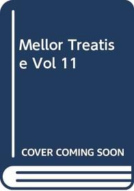 Mellor Treatise Vol 11 (Comprehensive Treatise on Inorganic & Theoretical Chemistry)
