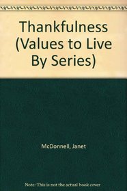 Thankfulness (Values to Live By Series)