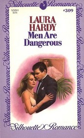 Men are Dangerous (Silhouette Romance, No 309)