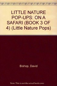 LITTLE NATURE POP-UPS: ON A SAFARI (BOOK 3 OF 4) (Little Nature Pops)