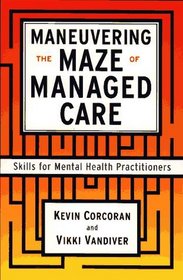 Maneuvering the Maze : Skills for Mental Health Practitioners