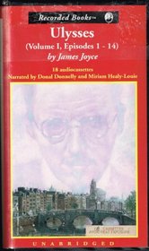 Ulysses, Volume I, Episodes 1-14 [Unabridged] [Audiobook] by Joyce, James Recorded Books (I)