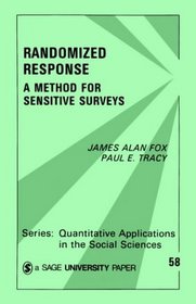 Randomized Response : A Method for Sensitive Surveys (Quantitative Applications in the Social Sciences)
