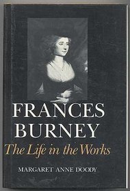 Frances Burney: The Life in the Works