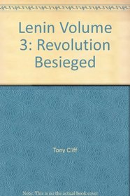 Lenin Volume 3: Revolution Besieged